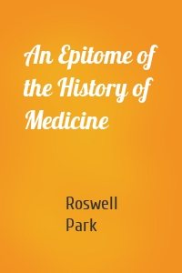 An Epitome of the History of Medicine