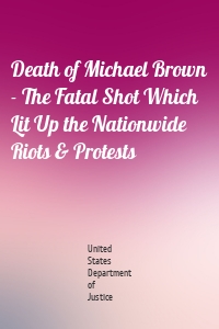 Death of Michael Brown - The Fatal Shot Which Lit Up the Nationwide Riots & Protests