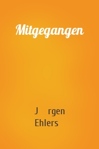 Mitgegangen