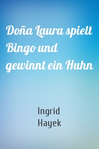 Doña Laura spielt Bingo und gewinnt ein Huhn