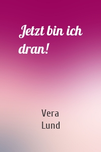 Jetzt bin ich dran!