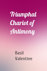 Triumphal Chariot of Antimony