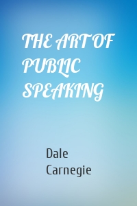 THE ART OF PUBLIC SPEAKING