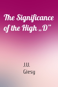 The Significance of the High „D”