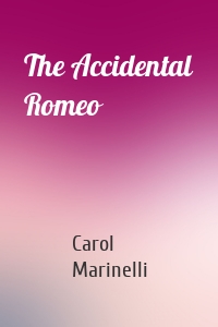 The Accidental Romeo