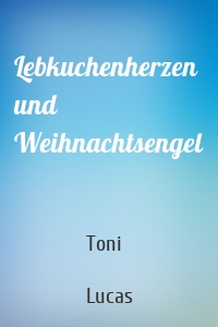 Lebkuchenherzen und Weihnachtsengel