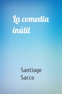 La comedia inútil