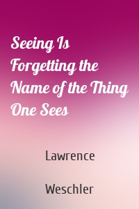 Seeing Is Forgetting the Name of the Thing One Sees