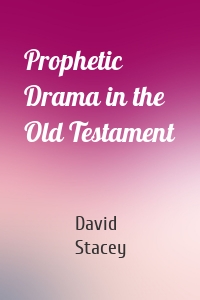 Prophetic Drama in the Old Testament