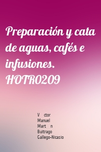 Preparación y cata de aguas, cafés e infusiones. HOTR0209