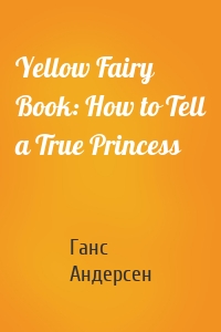 Yellow Fairy Book: How to Tell a True Princess
