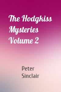 The Hodgkiss Mysteries Volume 2