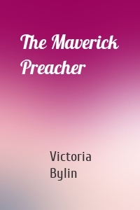 The Maverick Preacher
