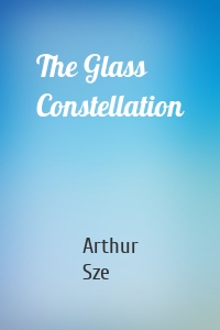 The Glass Constellation