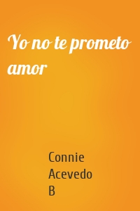 Yo no te prometo amor