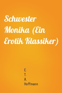 Schwester Monika (Ein Erotik Klassiker)