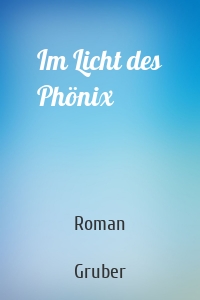 Im Licht des Phönix