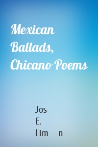 Mexican Ballads, Chicano Poems
