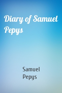 Diary of Samuel Pepys