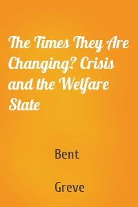 The Times They Are Changing? Crisis and the Welfare State