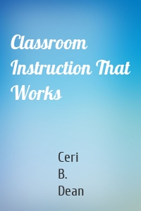 Classroom Instruction That Works