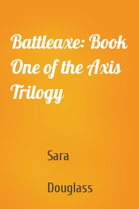 Battleaxe: Book One of the Axis Trilogy