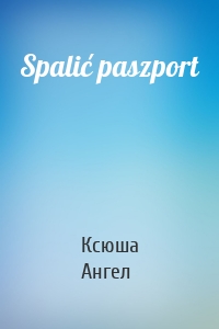 Spalić paszport