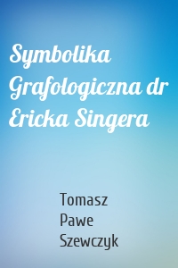 Symbolika Grafologiczna dr Ericka Singera