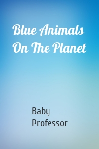 Blue Animals On The Planet