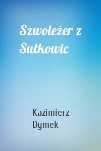 Szwoleżer z Sułkowic