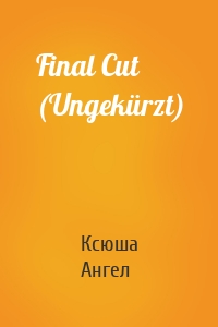 Final Cut (Ungekürzt)