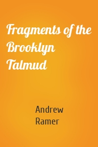 Fragments of the Brooklyn Talmud