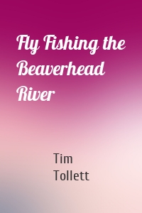 Fly Fishing the Beaverhead River