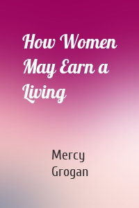 How Women May Earn a Living