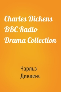 Charles Dickens BBC Radio Drama Collection