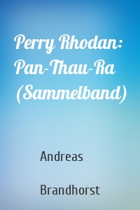 Perry Rhodan: Pan-Thau-Ra (Sammelband)