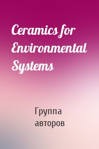 Ceramics for Environmental Systems