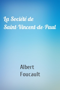 La Société de Saint-Vincent-de-Paul