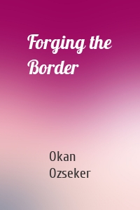Forging the Border