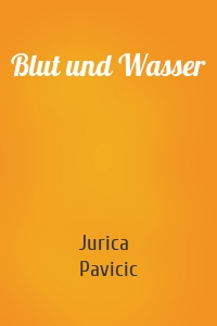 Blut und Wasser