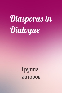 Diasporas in Dialogue