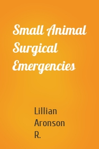 Small Animal Surgical Emergencies