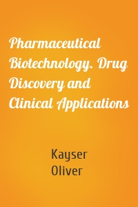 Pharmaceutical Biotechnology. Drug Discovery and Clinical Applications