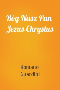 Bóg Nasz Pan Jezus Chrystus