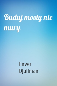 Buduj mosty nie mury