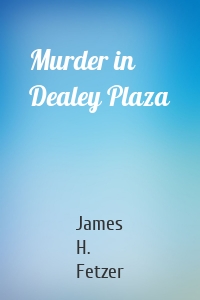 Murder in Dealey Plaza