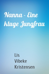 Nanna - Eine kluge Jungfrau