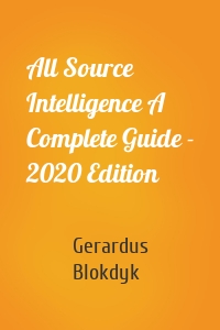 All Source Intelligence A Complete Guide - 2020 Edition