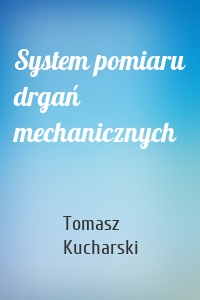 System pomiaru drgań mechanicznych