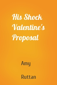 His Shock Valentine's Proposal